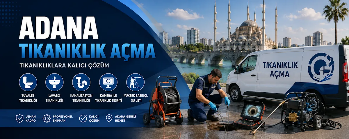 Adana Tıkanıklık Açma